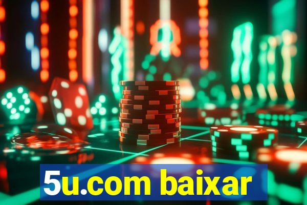 5u.com baixar